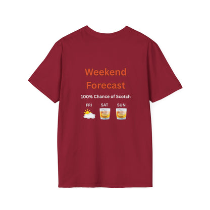 Unisex T-Shirt - Weekend Forecast 100% Scotch (2-sided graphic)