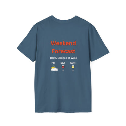 Unisex T-Shirt - Weekend Forecast 100% Wine (2-sided graphic)