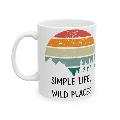 Ceramic Coffee Mug - Simple Life, Wild Places