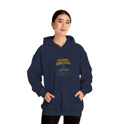 Unisex Hoodie - I'm Done Adulting, Let's Go Camping